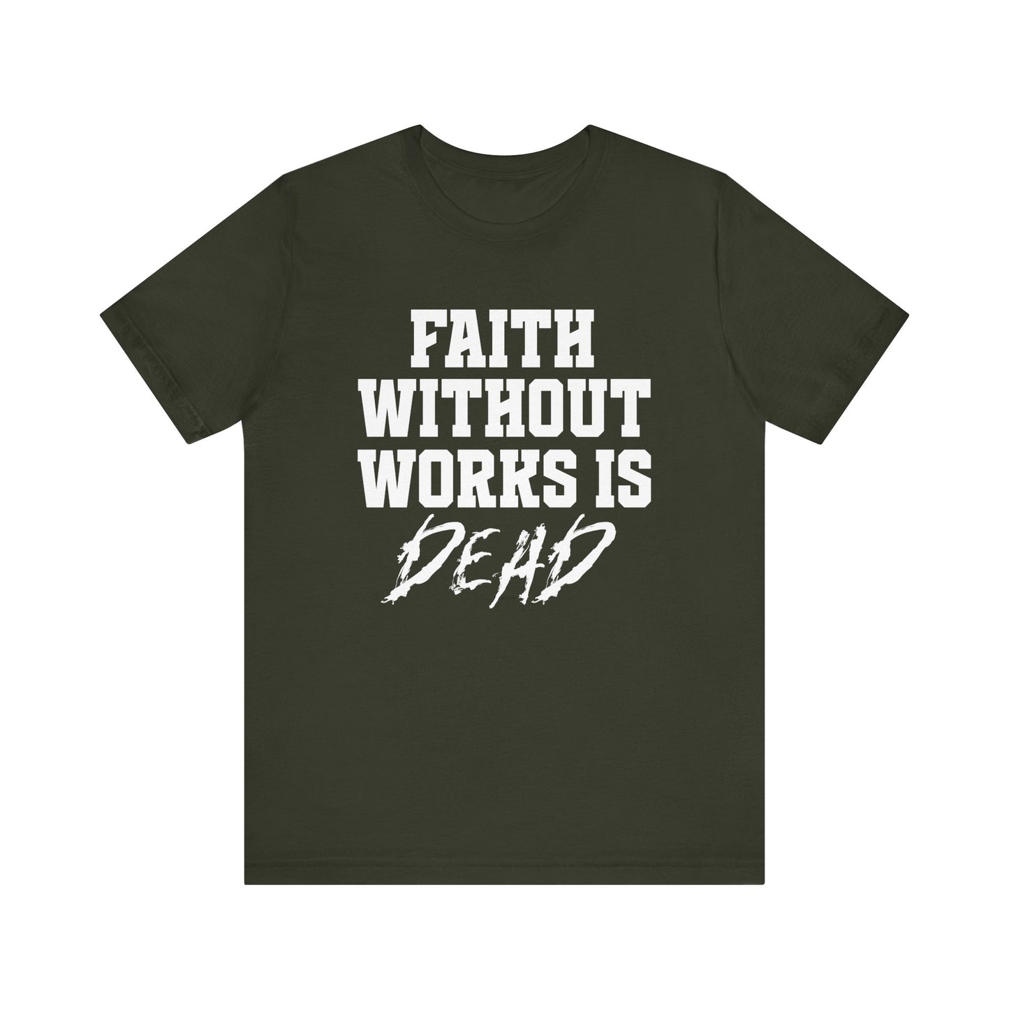 Faith Without Works Is Dead-Christian Streetwear T-Shirt