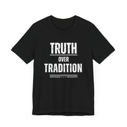 Unisex Truth Over Tradition Christian Streetwear T-Shirt