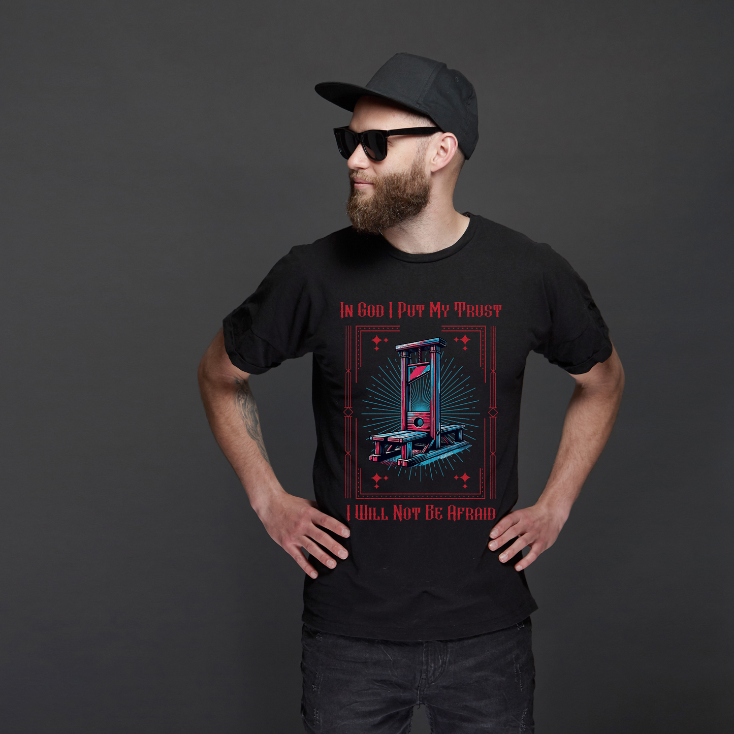 In God I Put My Trust, I Will Not Be Afraid" Guillotine Tshirt-Alternative Christian Streetwear