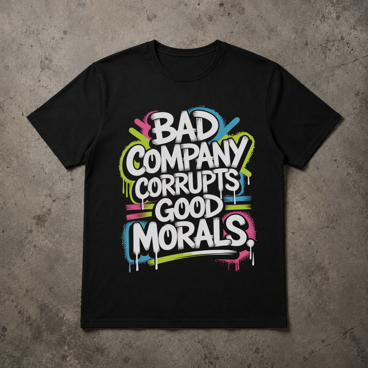 Bad Company Corrupts Good Morals - Christian Streetwear T-shirt