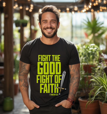 Fight The Good Fight Of Faith-Bible Verse Shirt