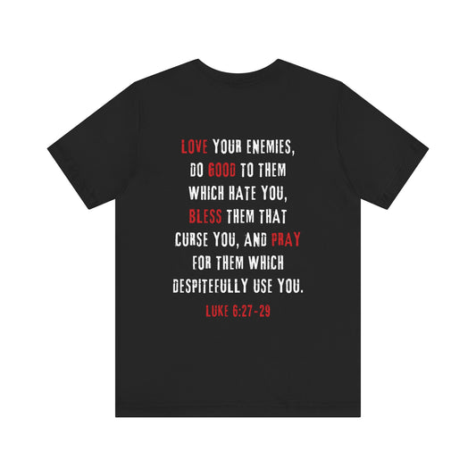 Love Your Enemies - Alternative Christian T-Shirt