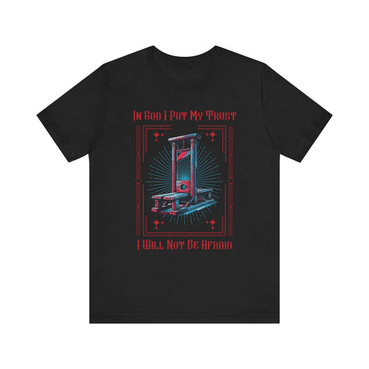 "I Will Not Be Afraid" Guillotine Tshirt-Alternative Christian Streetwear