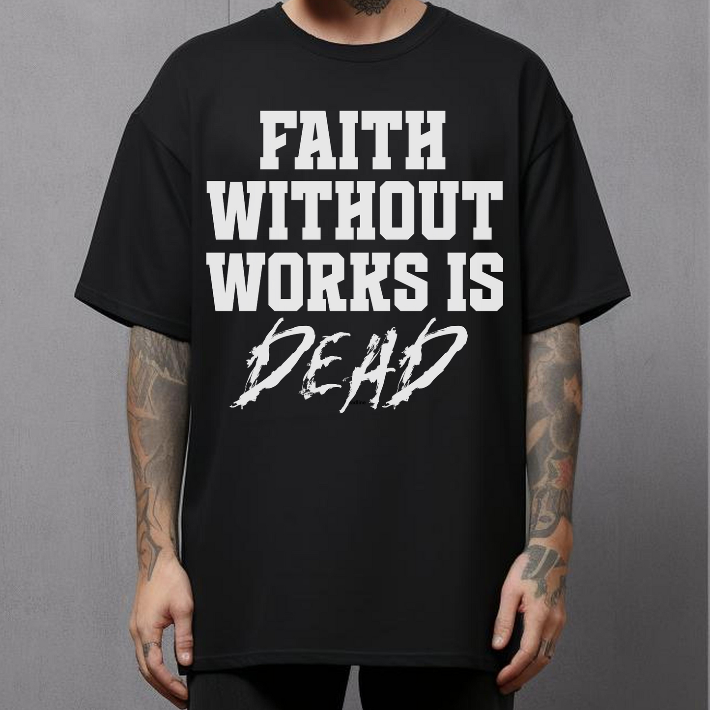 Bible verse shirt Faith Without Works is Dead Christian streetwear shirt 