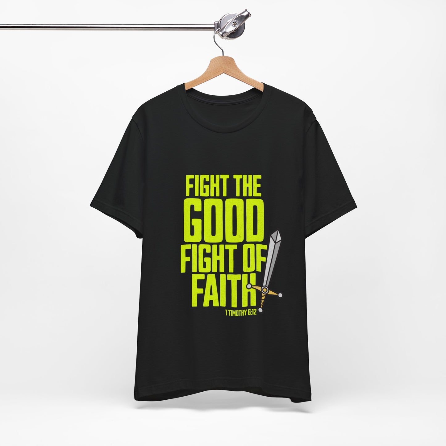 Fight The Good Fight Of Faith-Bible Verse Shirt