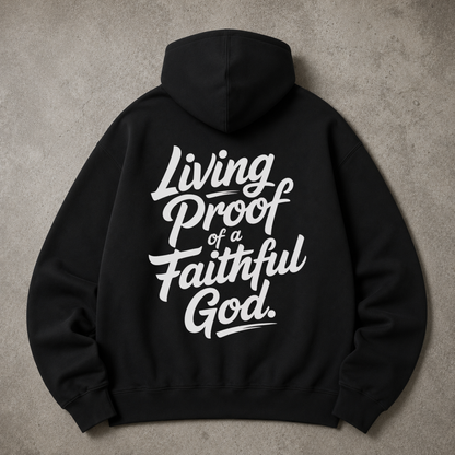 Living Proof of a Faithful God-Christian Hoodie