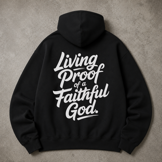 Living Proof of a Faithful God-Christian Hoodie